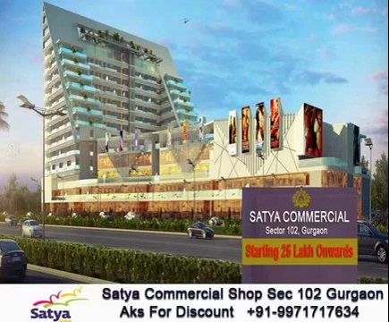 Satya Commercial Shop Gurgaon Sector 102- 9971717634