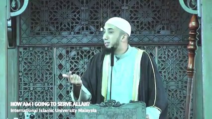How Am I Going To Serve Allah_ - Nouman Ali Khan