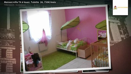 Maison/villa T4 à louer, Tulette  26, 750€/mois