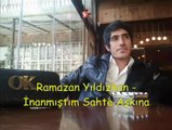 İnanmıştım Sahte Aşkına (Ramazan Yıldızhan)