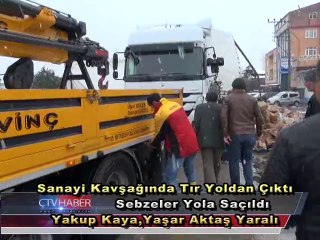 Tır Yoldan Çıktı,Sebzeler Asfalta Saçıldı.2 Yaralı