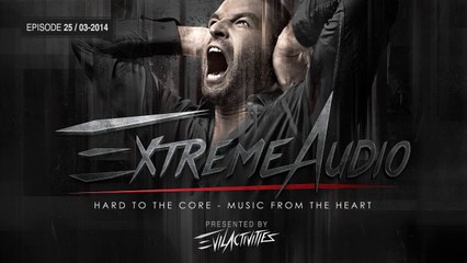 Evil Activities presents Extreme Audio (Episode 25)