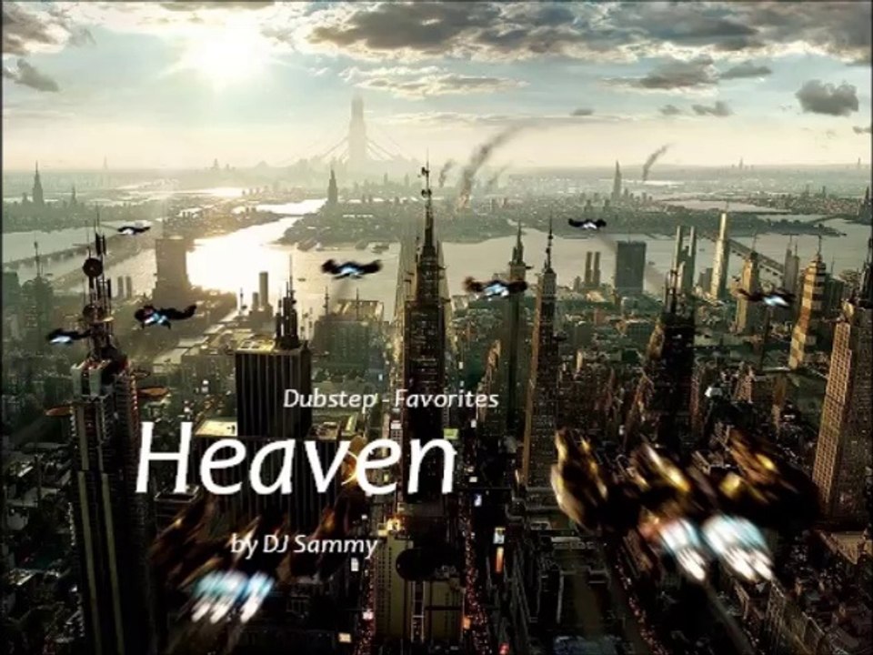 Heaven by DJ Sammy (Dubstep - Favorites)