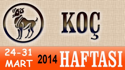 KOÇ Bu HAFTA Burç ve Astroloji Yorumu(31 Mart - 7 Nisan 2014) Astrolog DEMET BALTACI, Bilinç Okulu