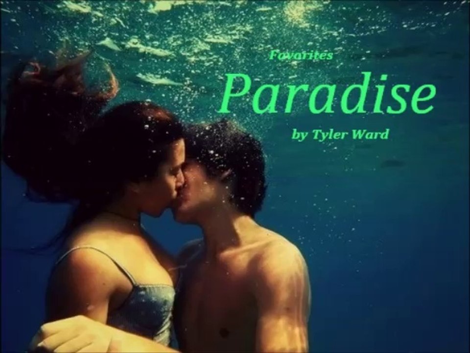 Paradise by Tyler Ward (Favorites)
