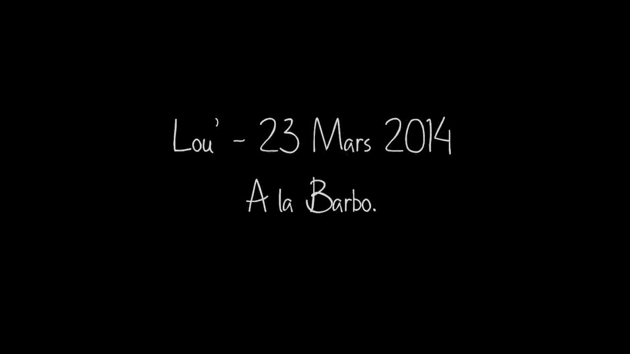 Lou' - 23 Mars 2014 - A la Barbo