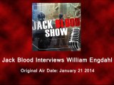 The Jack Blood Show – Jan 21 2014 w/ Oil Geopolitics Expert, William Engdahl