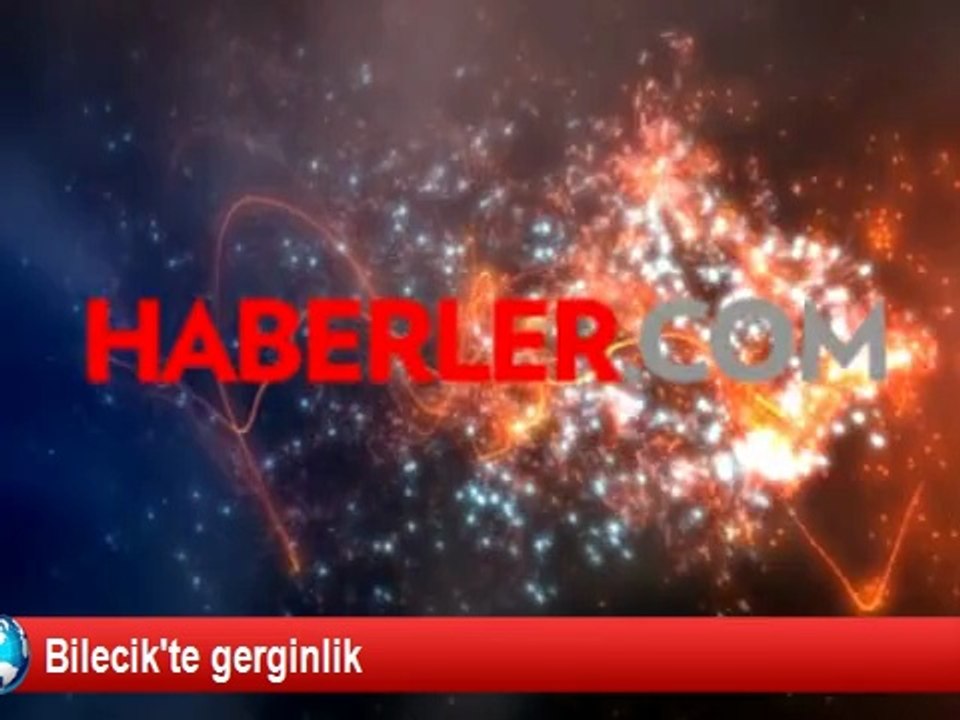 Bilecik'te gerginlik