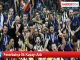 Fenerbahçe İlk Kupayı Aldı