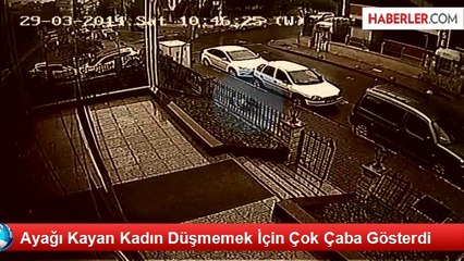 Ayağı Kayan Kadın Düşmemek İçin Çok Çaba Gösterdi