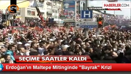 Erdoğan'ın Maltepe Mitinginde "Bayrak" Krizi