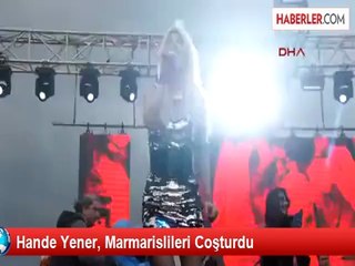 Hande Yener, Marmarislileri Coşturdu