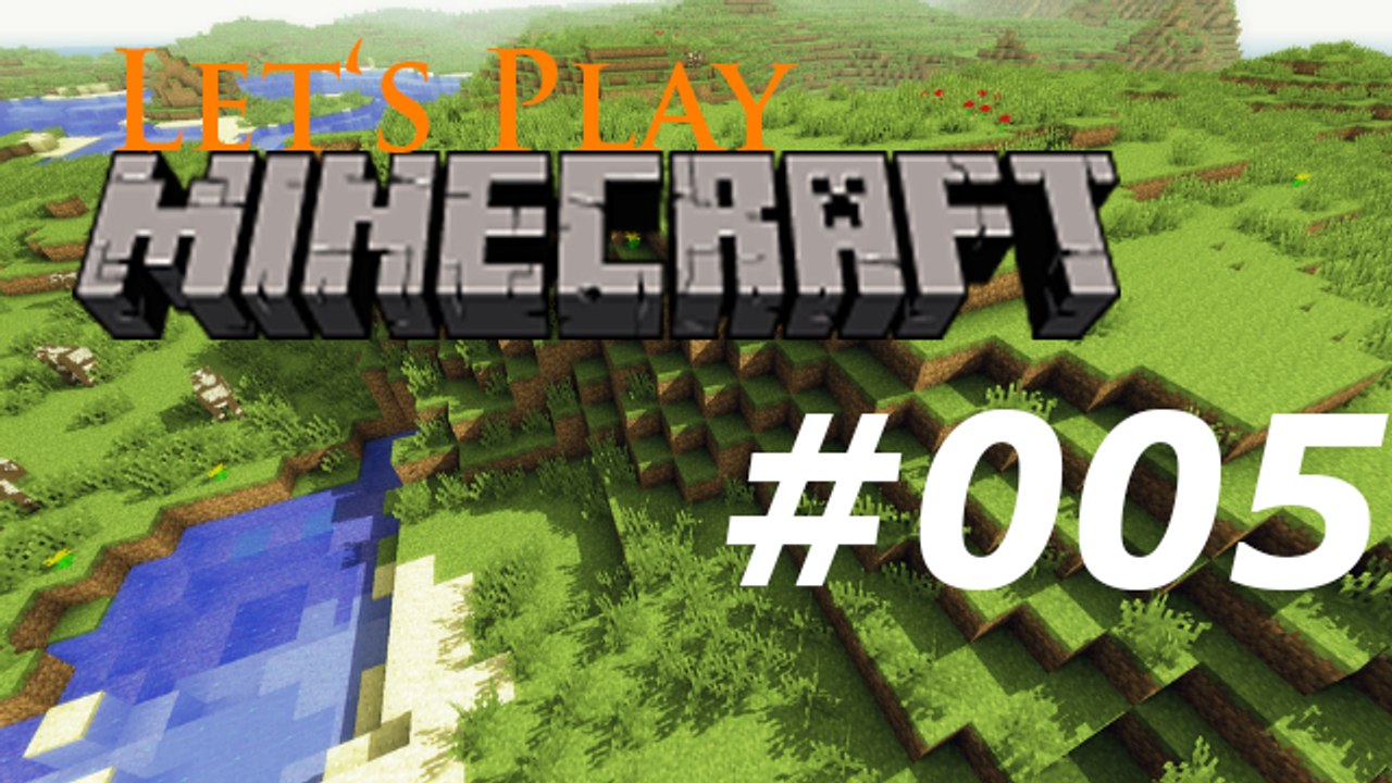 Let's Play: Minecraft #005 [Deutsch | HD]