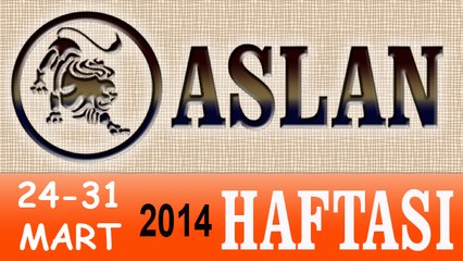 ASLAN Bu HAFTA Burç ve Astroloji Yorumu(31 Mart - 7 Nisan 2014) Astrolog DEMET BALTACI, Bilinç Okulu