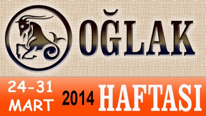 OĞLAK Bu HAFTA Burç ve Astroloji Yorumu(31 Mart - 7 Nisan 2014) Astrolog DEMET BALTACI, Bilinç Okulu