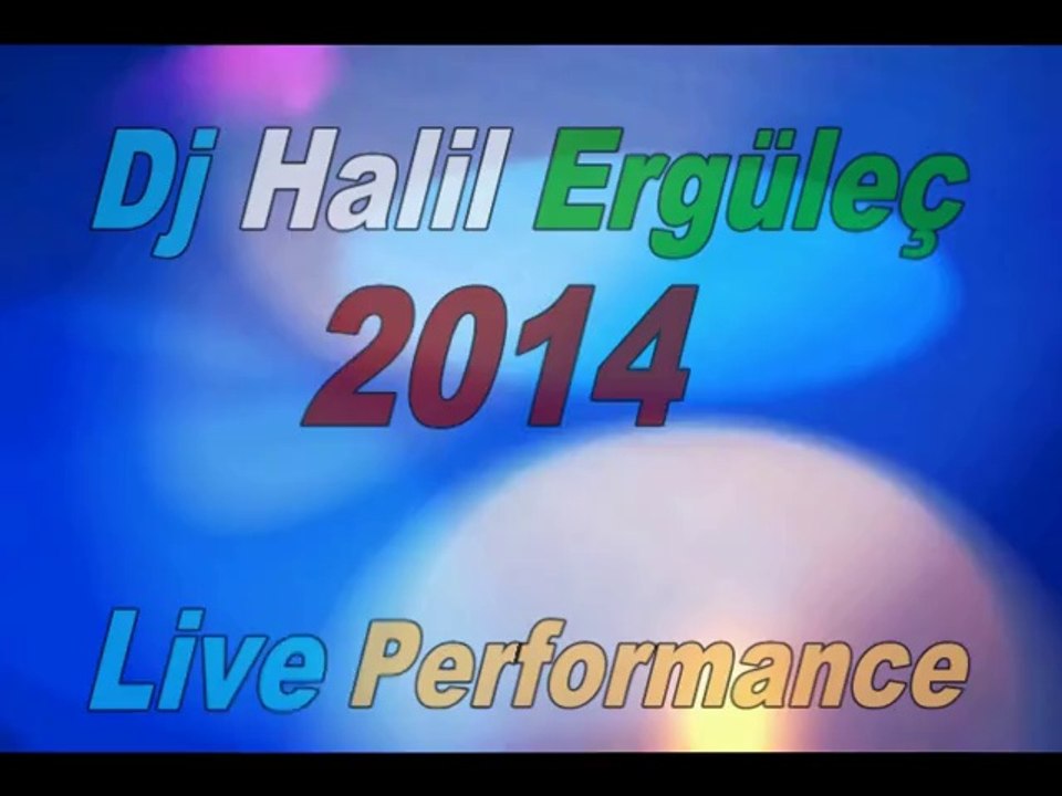 Dj Halil Ergüleç Live Performance