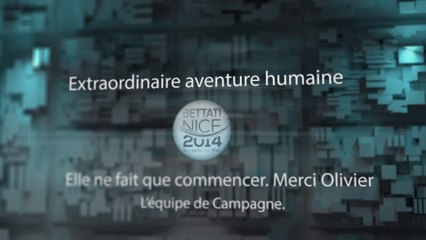 Merci Olivier Bettati pour cette formidable aventure des élections Municipales 2014 - Nice -