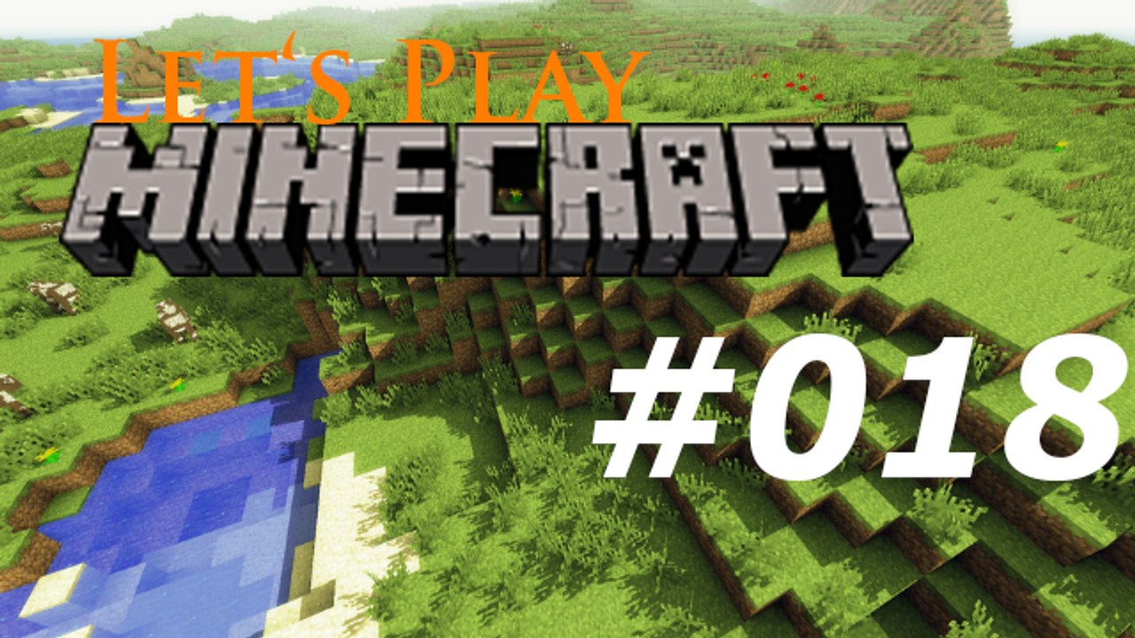 Let's Play: Minecraft #018 [Deutsch | HD]