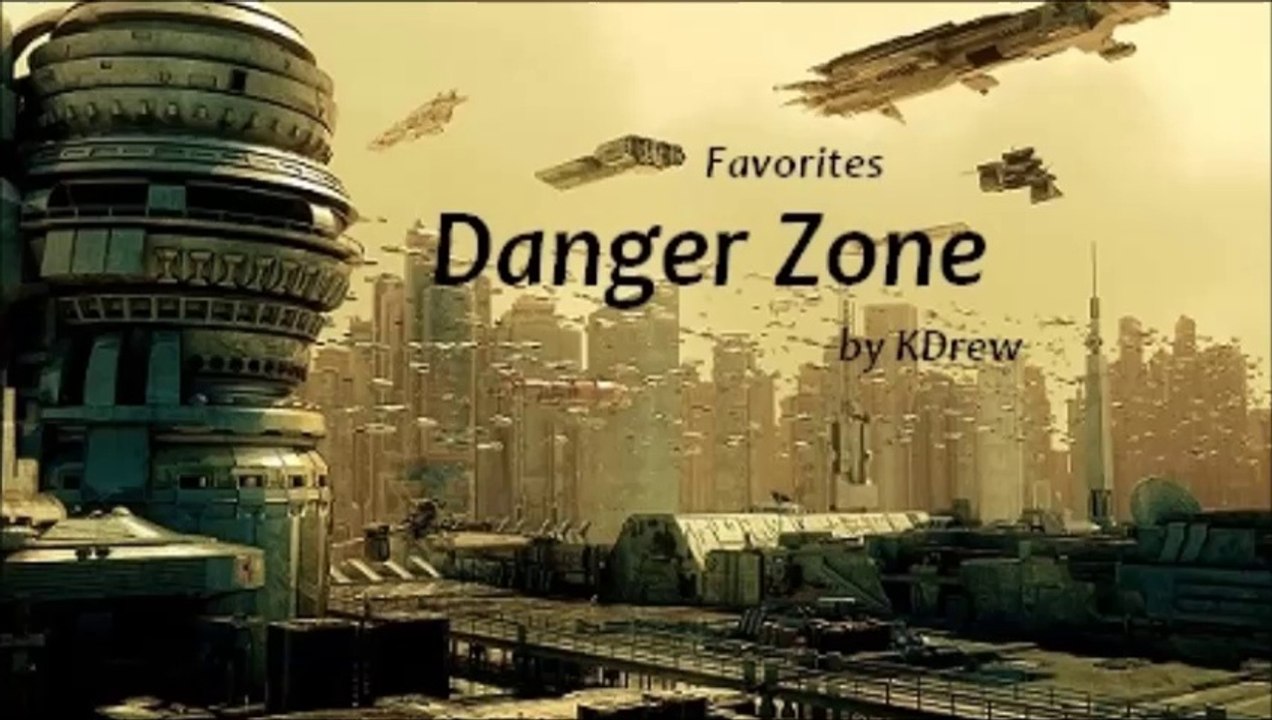 Danger Zone by KDrew (Favorites)