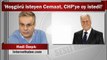 Hadi Özışık : 'Hoşgörü isteyen Cemaat, CHP'ye oy istedi!'