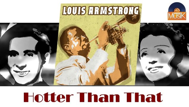 Louis Armstrong - Hotter Than That (HD) Officiel Seniors Musik