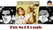 Louis Armstrong - I'm Not Rough (HD) Officiel Seniors Musik