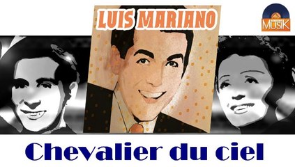 Luis Mariano - Chevalier du ciel (HD) Officiel Seniors Musik