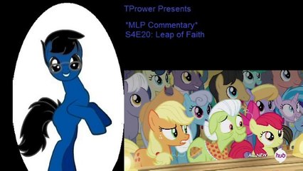 *MLP Commentary* S4E20: Leap of Faith (1/2)