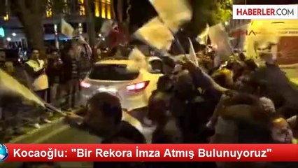 Kocaoğlu: "Bir Rekora İmza Atmış Bulunuyoruz"