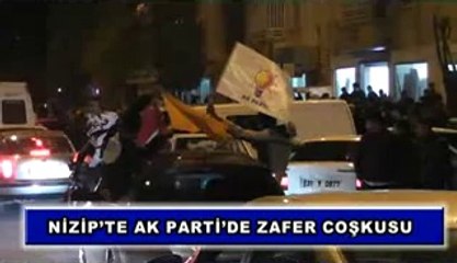 01-NİZİP’TE AK PARTİ’DE ZAFER COŞKUSU