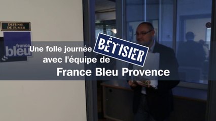 Le bêtisier du clip de France Bleu Provence - Tout ce qu'on vous avait caché !