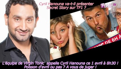 Cyril Hanouna, nouveau présentateur de Secret Story sur TF1 ? La bonne blague du jour ?