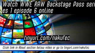 watch WWE RAW Backstage Pass series 1 episode 6 online
