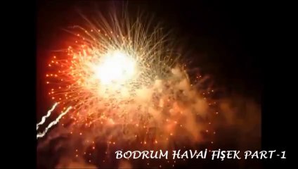 BODRUM HAVAİ FİŞEK PART-1