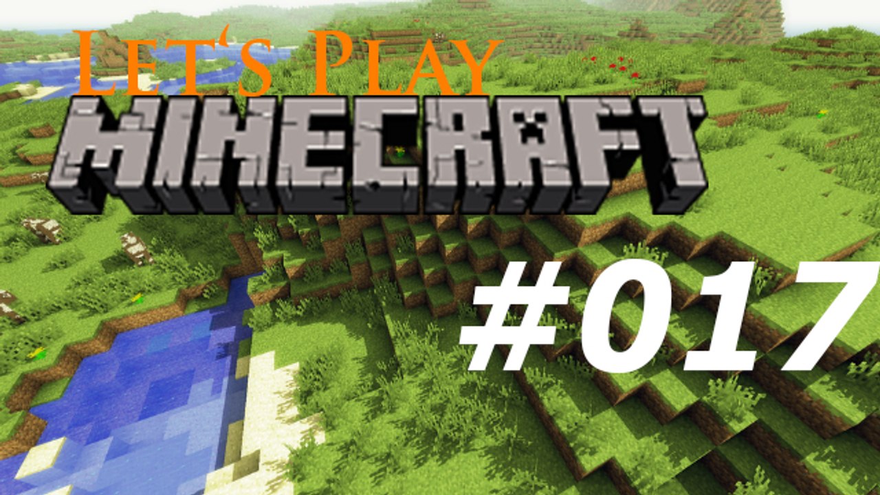Let's Play: Minecraft #017 [Deutsch | HD]