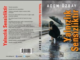 Adem Özbay Yalnızlık Sensizliktir 25-29 Seslendiren Kaan BOĞA