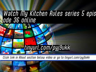 watch My Kitchen Rules series 5 episode 36 online