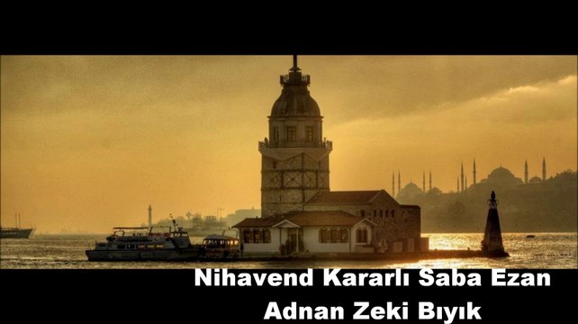 Nihavend Kararlı Saba Ezan-Adnan Zeki Bıyık (Lalapaşa Müftüsü)