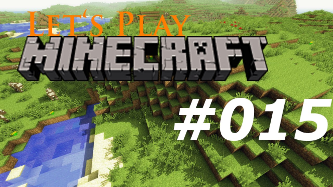 Let's Play: Minecraft #015 [Deutsch | HD]