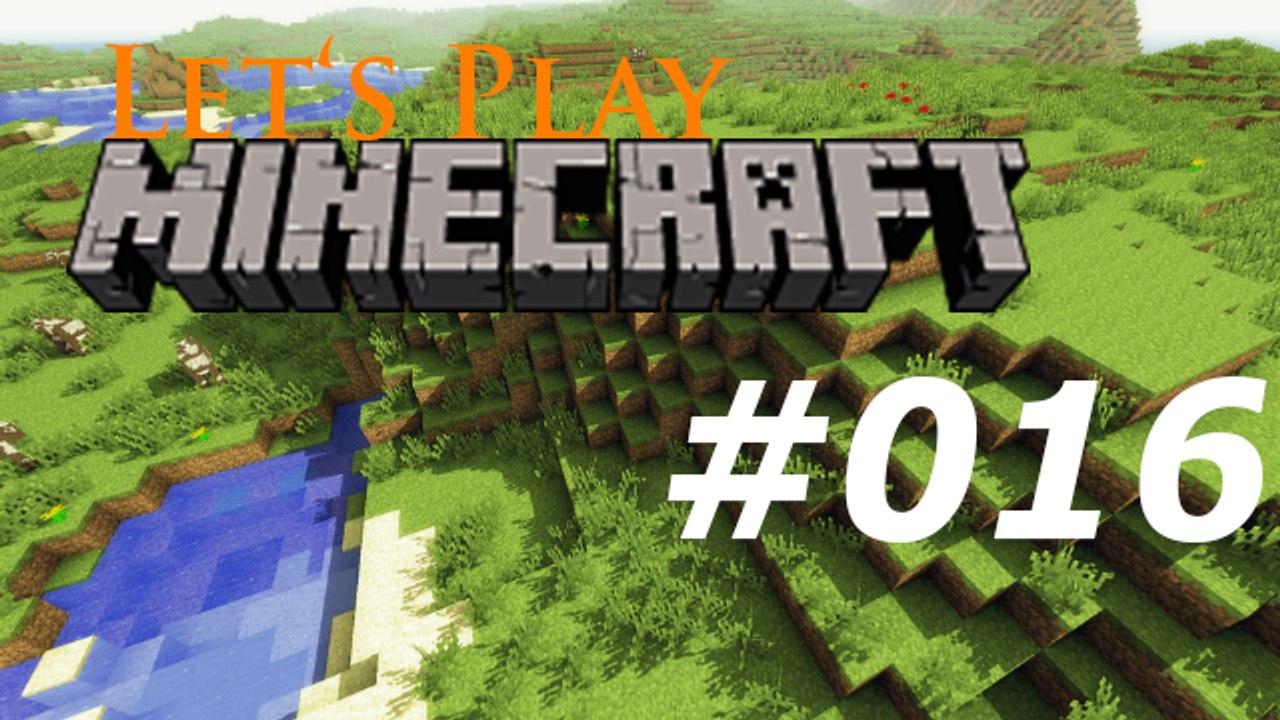 Let's Play: Minecraft #016 [Deutsch | HD]