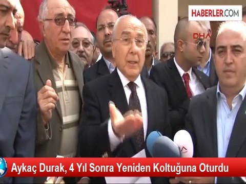 Aykaç Durak, 4 Yıl Sonra Yeniden Koltuğuna Oturdu