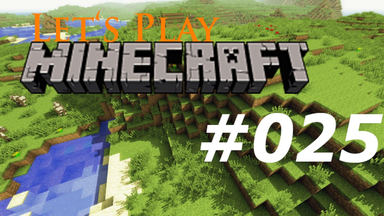 Let's Play: Minecraft #025 [Deutsch | HD]