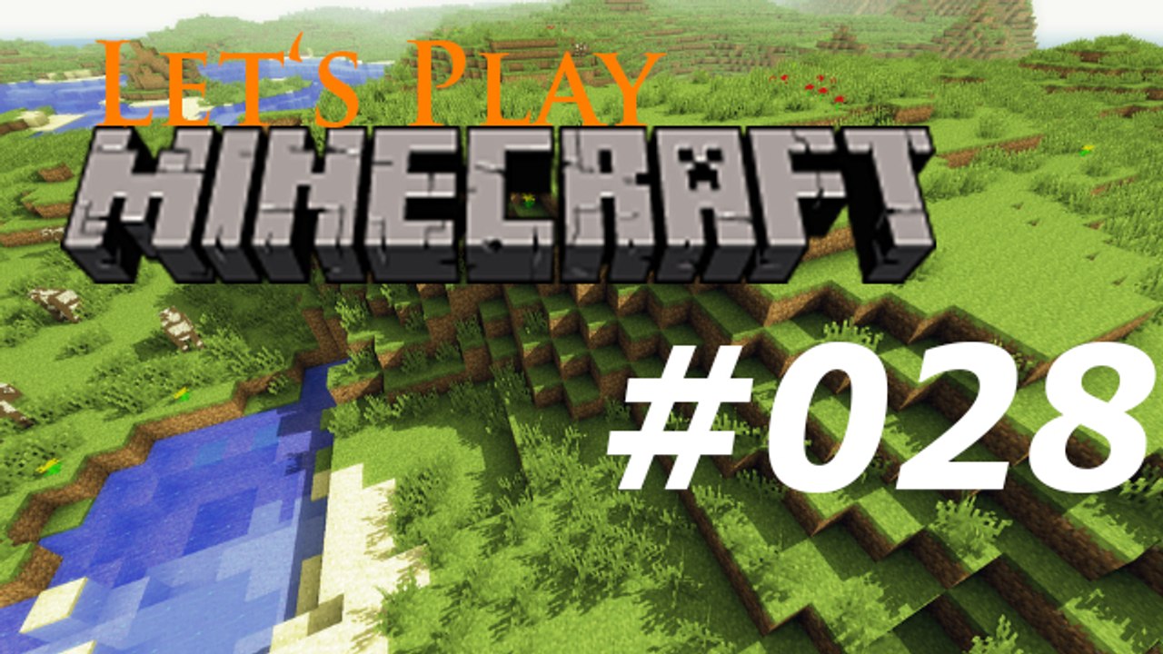 Let's Play: Minecraft #028 [Deutsch | HD]