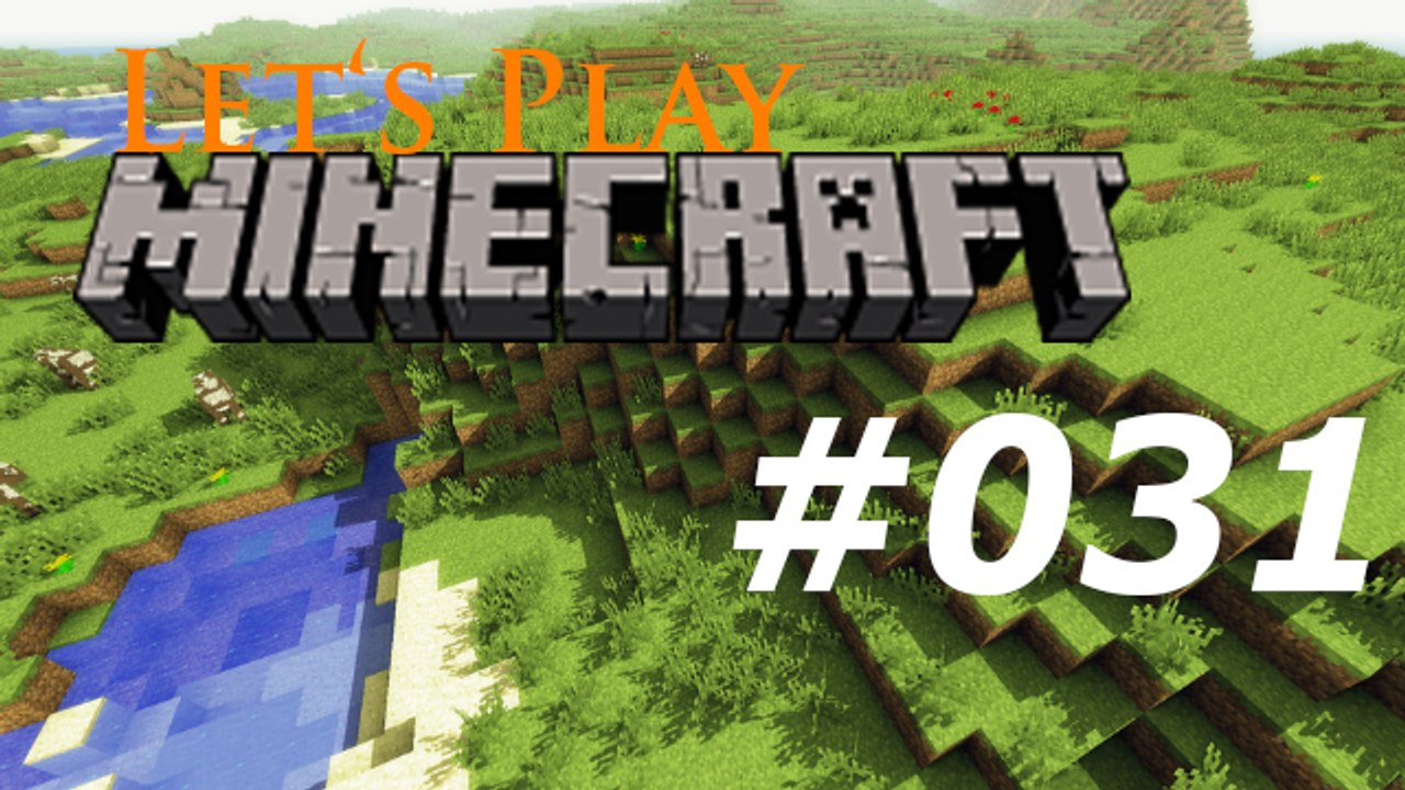 Let's Play: Minecraft #031 [Deutsch | HD]