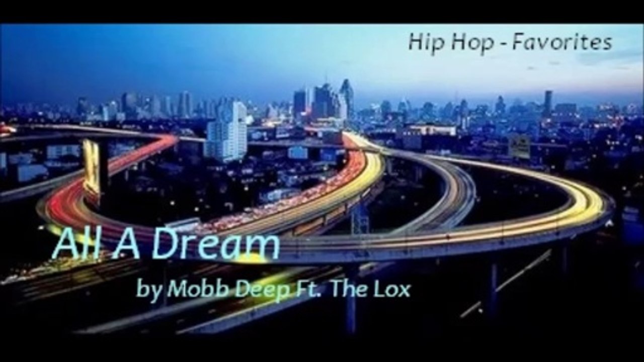 All A Dream by Mobb Deep Ft. The LOX (Hip Hop - Favorites)