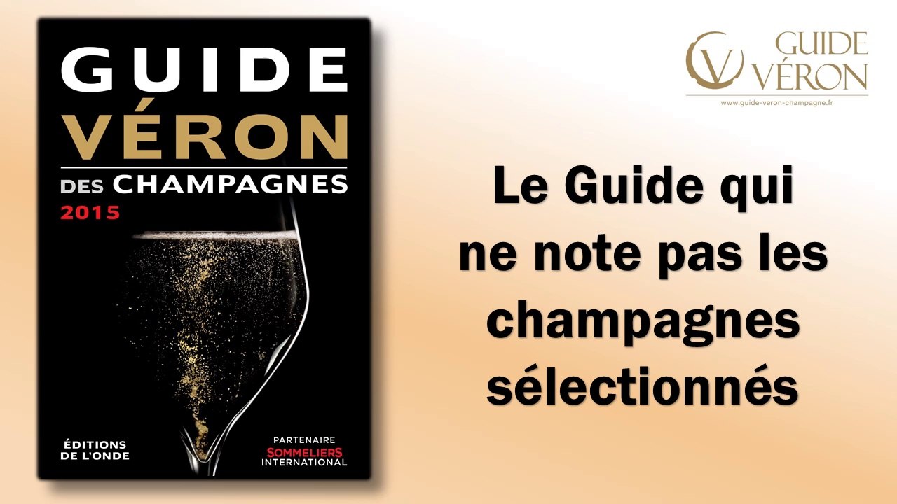 Guide VERON des Champagnes 2015 : le guide qui ne note pas les champagnes sélectionnés