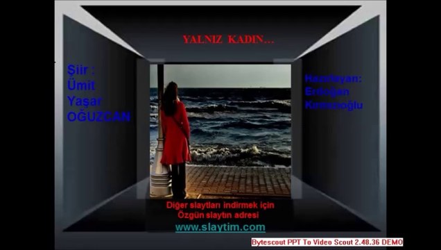 Erdoğan KIRMIZIOĞLU Şiir Slayt Videoları Yalnız Kadınlar ( Şiir :Ü.Yaşar OĞUZCAN )