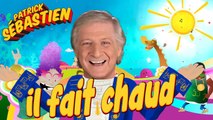 Il fait chaud - Patrick Sébastien - Le clip