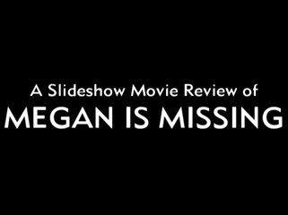 Slideshow Movie Review - Megan Is Missing (2011)