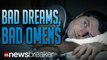 BAD DREAMS, BAD OMENS?: Study Suggests Nightmares Could Be a Sign of Poor Health